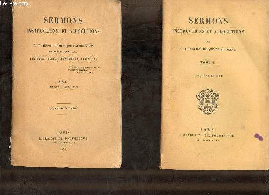 Sermons instructions et allocutions - En deux tomes - Tomes 1 + 2 - 4e dition - Tome 1 : Sermons 1825-1849 - Tome 2 : Sermons 1850-1856 instructions donnes  l'cole de Sorze 1854-1861.