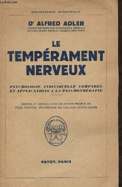 Le temprament nerveux - Psychologie individuelle compare et applications  la psychothrapie - Collection Bibliothque Scientifique - Nouvelle dition.