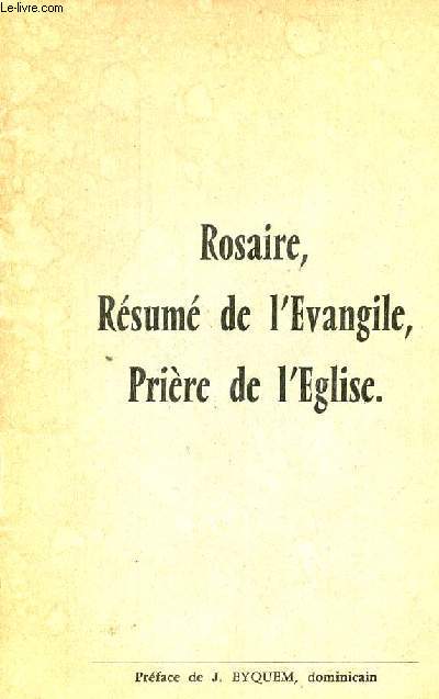 Rosaire, rsum de l'vangile, prire de l'glise.