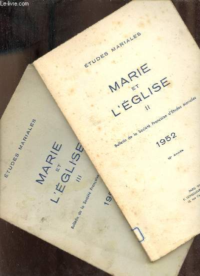 Etudes Mariales - Marie et l'Eglise II + III - Bulletin de la Socit Franaise d'etudes Mariales - 1952-1953 10e 11e anne.