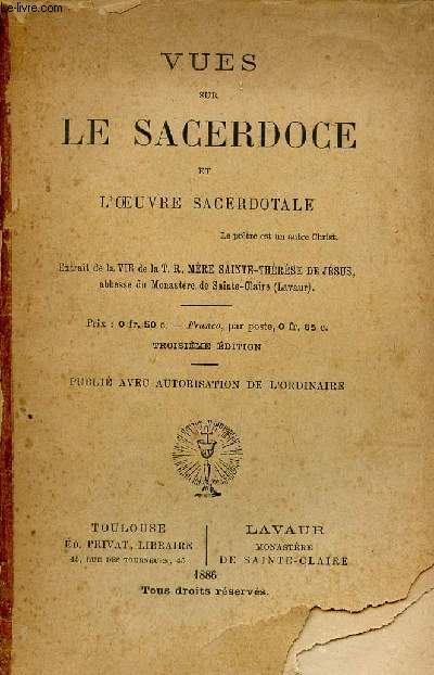 Vues sur le sacerdoce et l'oeuvre sacerdotale - Extrait de la vie de la T.R. Mre Sainte-Thrse de Jsus - 3e dition.