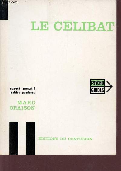 Le Clibat - Aspect ngatif, ralits positives - Collection psycho guides.