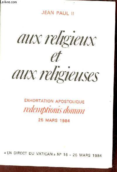 Aux religieux et aux religieuses - Exhortation apostolique redemptionis donum 25 mars 1984 - En direct du vatican n16 25 mars 1984.
