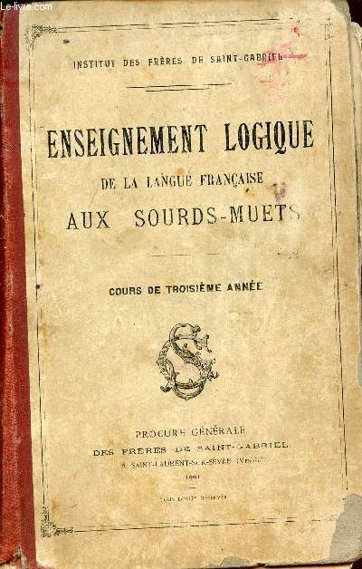 Enseignement logique de la langue franaise aux sourds-muets - Cours de troisime anne - Institut des Frres de Saint-Gabriel.