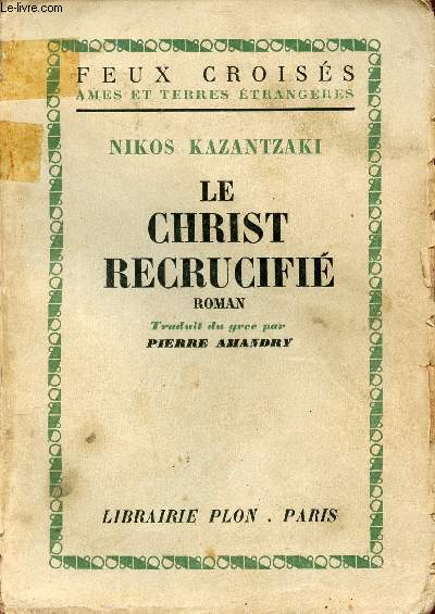 Le christ recrucifi - Roman - Collection feux croiss ames et terres trangres.