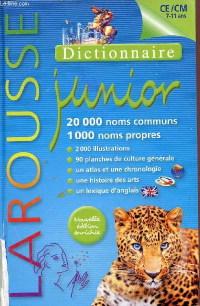 Dictionnaire Junior Larousse - CE/CM 7 - 11 ans - 20 000 noms communs 1000 noms propres.