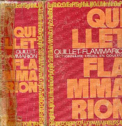 Dictionnaire usuel Quillet Flammarion par le texte et par l'image.