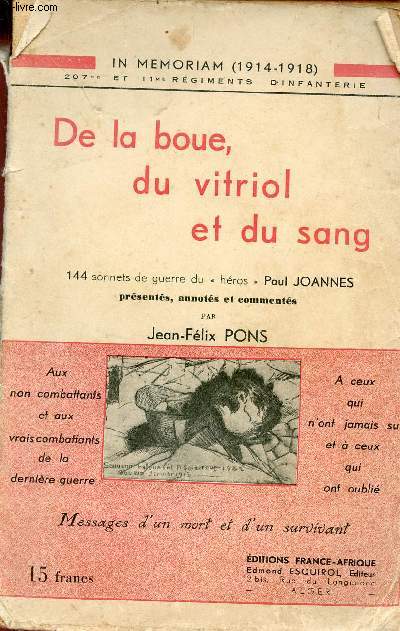 De la boue, du vitriol et du sang - In memoriam 1914-1918 - 144 sonnets de guerre du hros Paul Joannes.