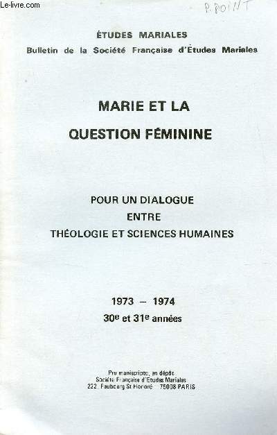 Marie et la question fminine - Pour un dialogue entre thologie et sciences humaines - 1973-1974 30e et 31e annes - Etudes mariales.
