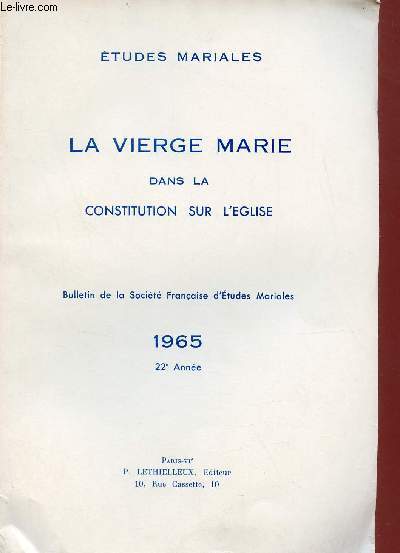 La Vierge Marie dans la constitution sur l'glise - Etudes mariales - 1965 22e anne.
