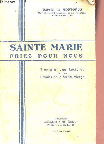 Sainte Marie priez pour nous - Trente et une lectures sur les litanies de la Sainte Vierge.