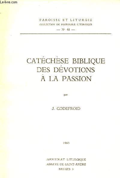 Catchse biblique des dvotions  la passion - Collection paroisse et liturgie collection de pastorale liturgique n48.