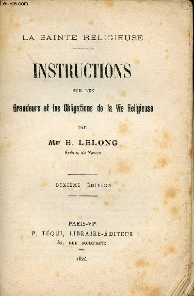 La sainte religieuse - Instructions sur les grandeurs et les obligations de la vie religieuse - 10e dition.