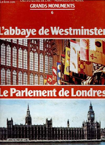 L'Abbaye de Westminster - Le Parlement de Londres - Chefs d'oeuvre de l'art merveilles du monde grands monuments n6.