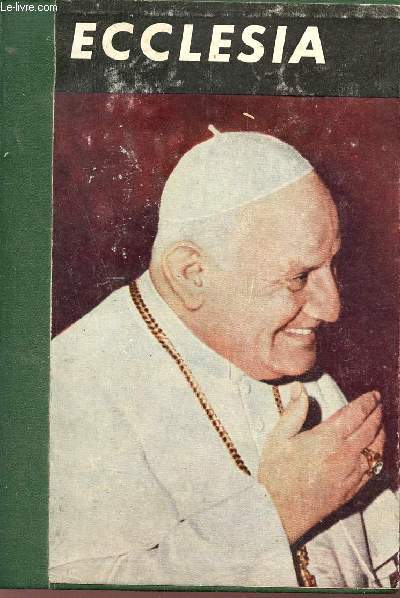 Ecclesia - Nombreux tirs  part d'articles de la revue Ecclesia - Qu'est la papaut aujourd'hui ? - pour connaitre le Vatican - la voix du pape - Benoit XV - Pie XI - le cardinal Montini  Milan - d'un inconnu  l'universellement connu etc.