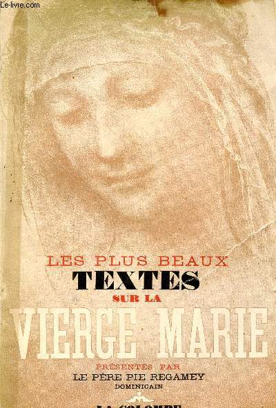 Les plus beaux textes sur la Vierge Marie - Nouvelle dition revue et augmente.