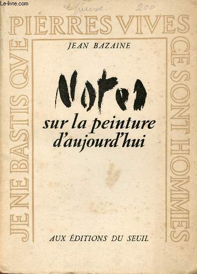 Notes sur la peinture d'aujourd'hui + hommage de l'auteur - Edition revue et augmente - Collection pierre vives.