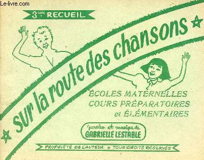 Sur la route des chansons - 3eme recueil - Ecoles maternelles, cours prparatoires et lmentaires.