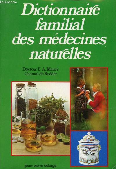 Dictionnaire familial des mdecines naturelles.