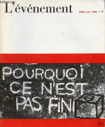 L'vnement n30 juillet aot 1968 - La grve incomprise - dcadence du suffrage universel - les urnes aux champs - sur les murs de Paris - les mcontents -  l'assaut des fodalits - le dbut d'un conflit - les consquences etc.