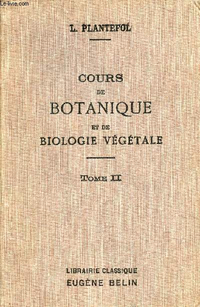 Cours de botanique et de biologie vgtale - Tome 2 - 2e dition.