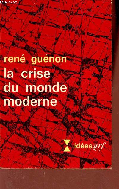 La crise du monde moderne - Collection ides n177.