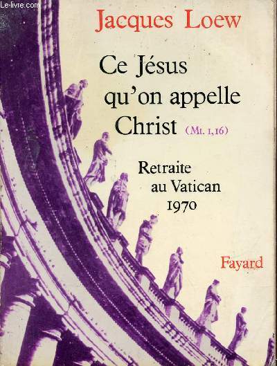 Ce Jsus qu'on appelle Christ - Retraite au Vatican 1970.