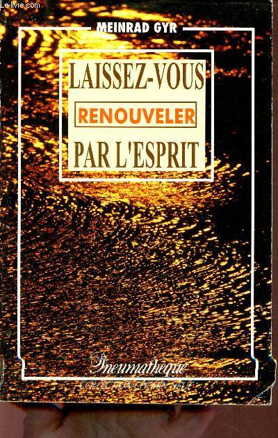 Laissez-vous renouveler par l'Esprit - Collection Chemin Neuf.