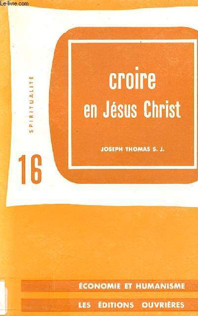 Croire en Jsus Christ - Essor et crises de la foi - Collection spiritualit n16.