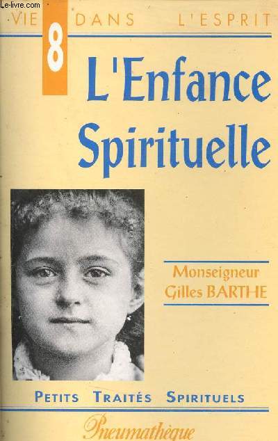 L'Enfance Spirituelle - Collection Petits traits spirituels srie I vie dans l'esprit n8.