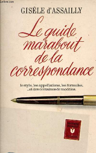 Le guide marabout de la correspondance - Le style, les appellations, les formules, et des centaines de modèles - Collection Marabout Service n°65.