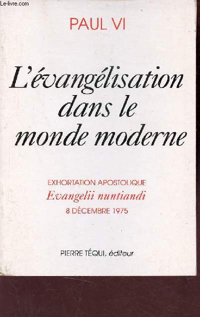 L'vanglisation dans le monde moderne - Exhortation apostolique Evangelii nuntiandi 8 dcembre 1975.