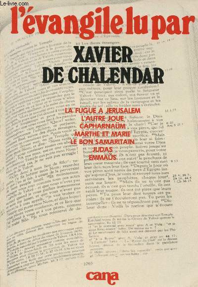 L'vangile lu par Xavier de Chalendar - La jugue  Jrusalem l'autre joue capharnaum Marthe et Marie le bon samaritain judas emmaus.