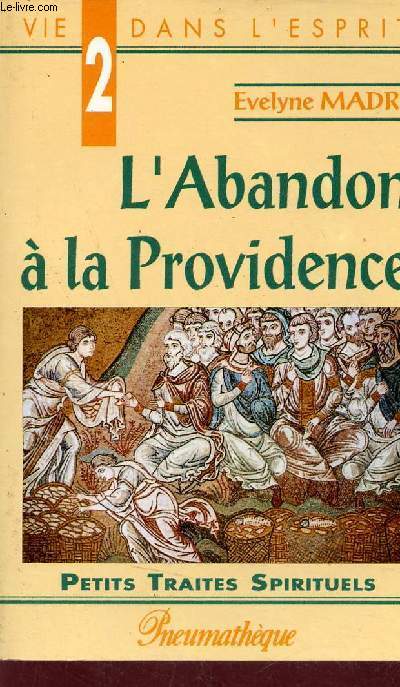L'Abandon  la Providence - Collection Petits traits spirituels - 4e dition.