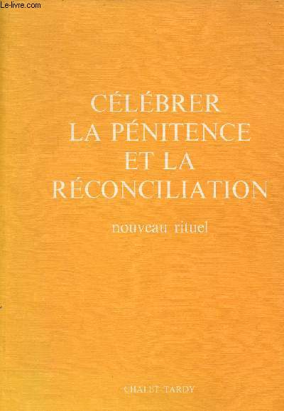 Clbrer la pnitence et la rconciliation - Nouveau rituel.