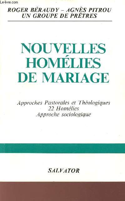 Nouvelles homlies de mariage - Approches pastorales et thologiques 22 homlies approche sociologique - 2e dition.