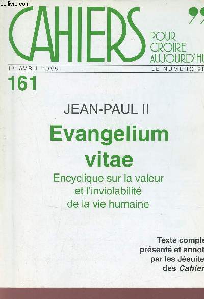 Cahiers pour croire aujourd'hui n°161 1er avril 1995 - Jean Paul II evangelium vitae encyclique sur la valeur et l'inviolabilité de la vie humaine.