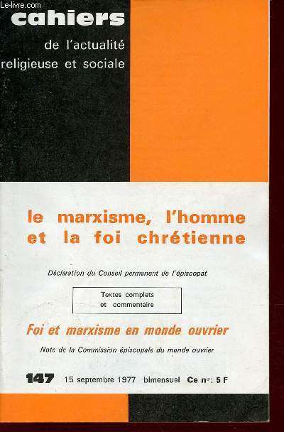 Cahiers de l'actualit religieuse et sociale n147 15 septembre 1977 - Le marxisme l'homme et la foi chrtienne dclaration du conseil permanent de l'piscopat textes complets et commentaire foi et marxisme en monde ouvrier.