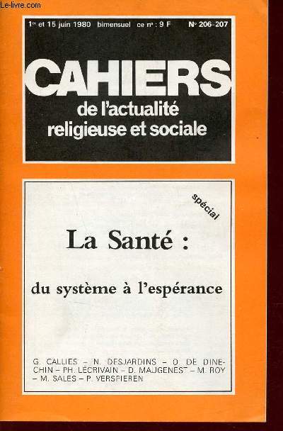 Cahiers de l'actualit religieuse et sociale n206-207 1er et 15 juin 1980 - Spcial la sant : du systme  l'esprance G.Callies N.Desjardins O.de Dinechin Ph.Lcrivain D.Maugenest M.Roy M.Sales P.Verspieren.