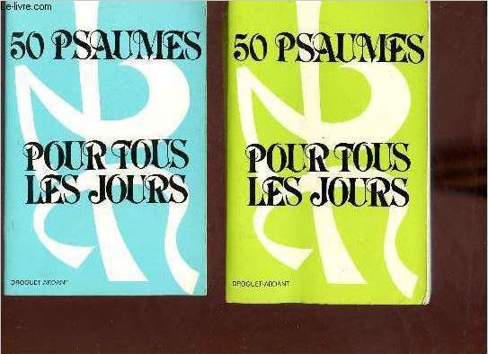 50 psaumes pour tous les jours - Jalons pour la prire et la mditation quotidiennes - Tomes 1 + 2.