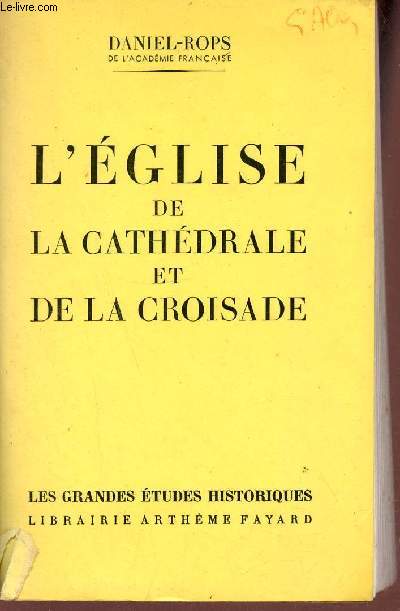L'glise de la cathdrale et de la croisade - Collection les grandes tudes historiques.