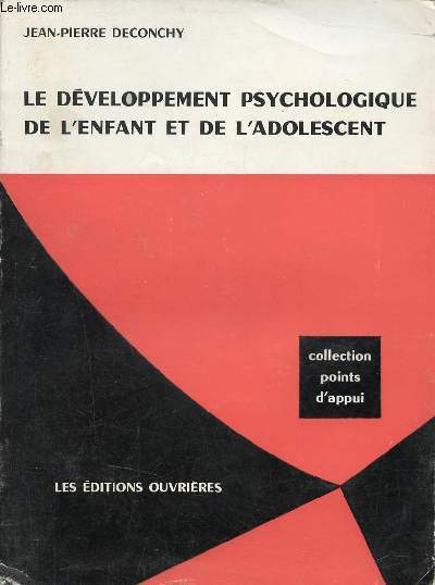 Le dveloppement psychologique de l'enfant et de l'adolescent - Collection points d'appui.