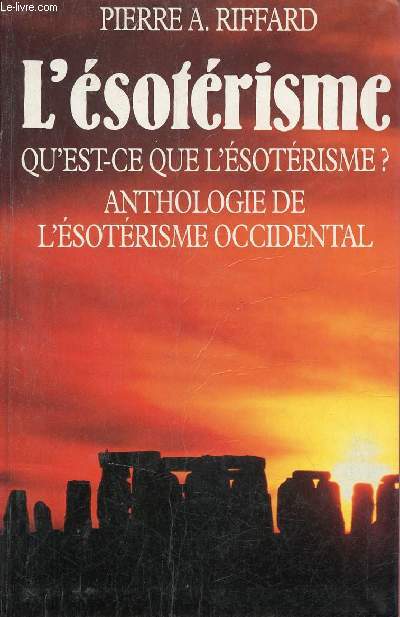 L'sotrisme - Qu'est ce que l'sotrisme ? Anthologie de l'sotrisme occidental.