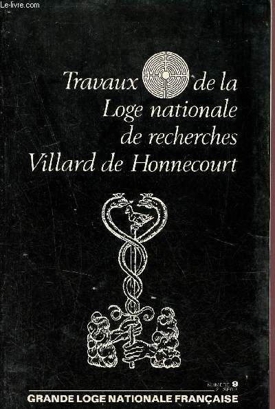 Travaux de la Loge nationale de recherches de Villard de Honnecourt - numro 9 2e srie.