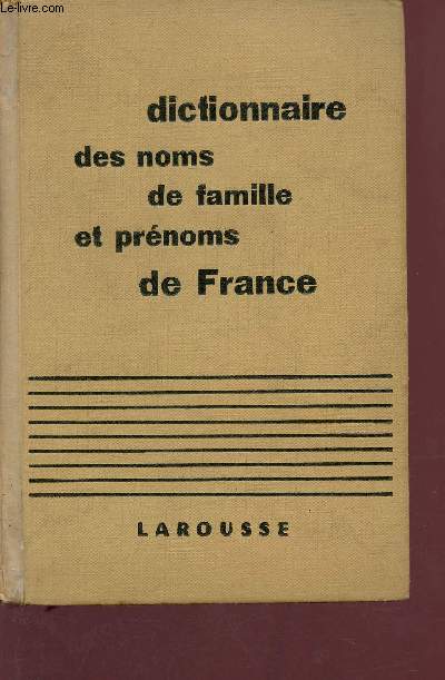 Dictionnaire tymologique des noms de famille et prnoms de France - 3e dition revue et augmente.