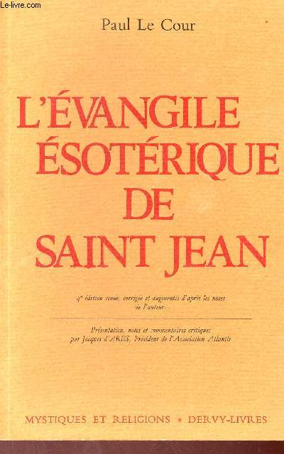 L'vangile sotrique de Saint Jean - 4e dition revue corrige et augmente d'aprs les notes de l'auteur.