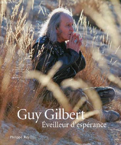 Guy Gilbert Eveilleur d'esprance.