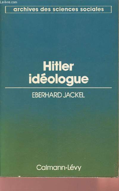 Hitler idologue - Archives des sciences sociales.