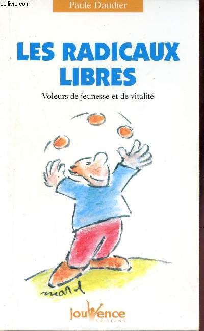 Les radicaux libres - Voleurs de jeunesse et de vitalit.