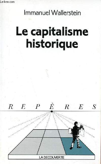 Le capitalisme historique - Collection repres n29.